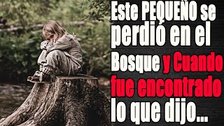 Este PEQUEÑO se perdió en el Bosque y Cuando fue encontrado lo que dijo...