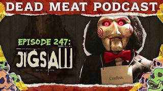 Jigsaw (2017) | Dead Meat Podcast Ep. 247