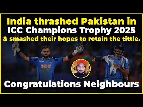 India thrashed Pakistan in ICC Champions Trophy 2025 & smashed their hopes to retain the tittle.