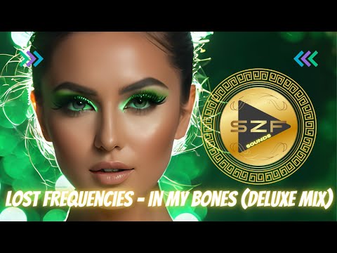 Lost Frequencies - In My Bones (Deluxe Mix)