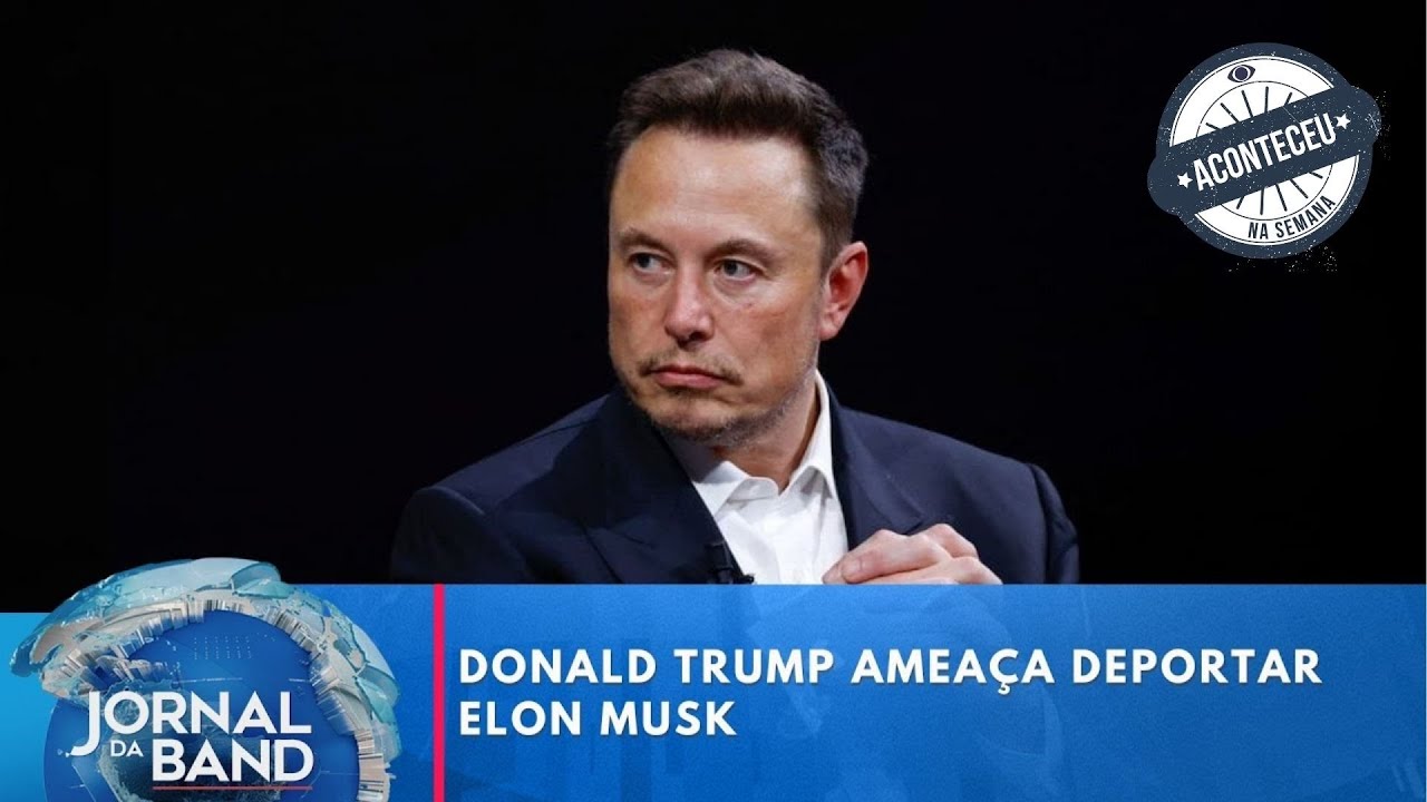 Aconteceu na Semana | Donald Trump ameaça deportar Elon Musk | Jornal da Band