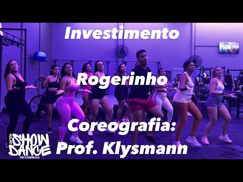 Investimento - Rogerinho / Coreografia: Prof. Klysmann