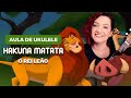 Videoaula HAKUNA MATATA (aula de ukulele)