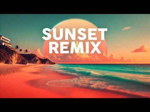 SUNSET REMIX ☀️ House Music To Relax / Study / Work ☀️