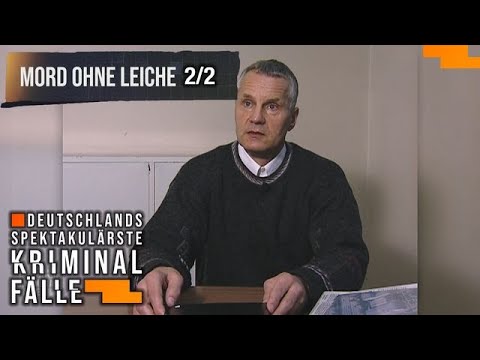 Mord ohne Leiche 2/2 - Nur Indizien und kein Geständnis | Deutschlands spektakulärste Kriminalfälle