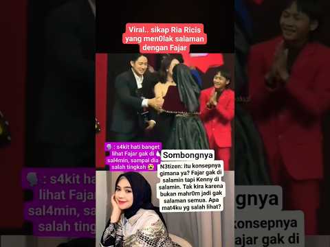 begitu sombongnya #riaricis gak mau salaman ke #fajarsadboy