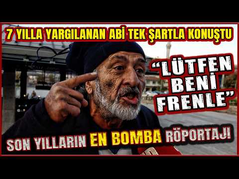 7 YILLA YARGILANAN ABİ TEK BİR ŞARTLA KONUŞTU: "LÜTFEN BENİ FRENLE"  | BOMBA GİBİ SOKAK RÖPORTAJ|