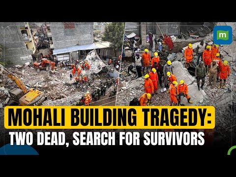 Mohali building collapse: Death toll climbs to two, rescue operations continue