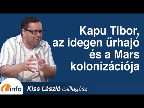 Kapu Tibor, az idegen űrhajó és a Mars kolonizációja. Kiss László, Inforádió, Aréna