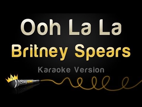 Britney Spears – Ooh La La (Karaoke Version)