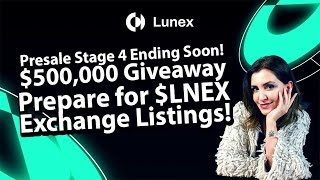 Presale Stage 4 Ending Soon! Enter Lunex’s $500,000 Giveaway & Prepare for $LNEX Exchange Listings!