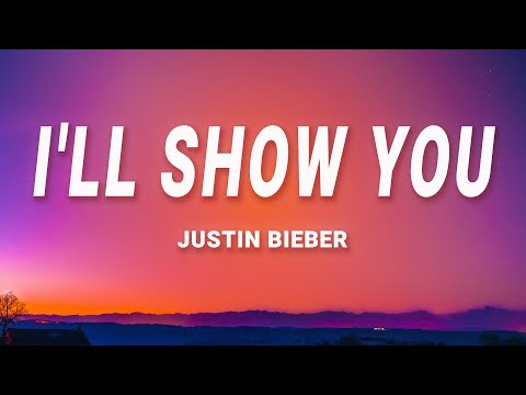 Justin Bieber - I'll Show You (Lyrics)