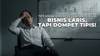 UMKM WAJIB TAU! RAHASIA NGATUR KEUANGAN BISNIS UNTUK PEMULA!