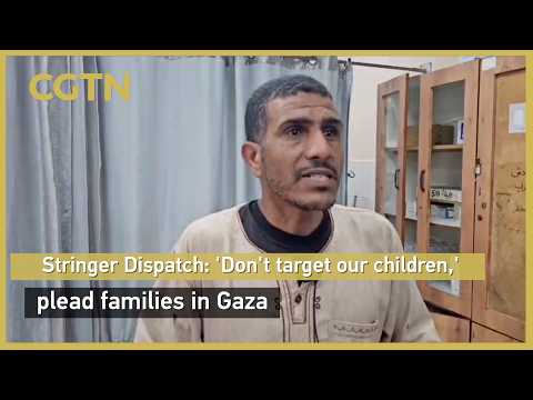 Stringer Dispatch: 'Don't target our children,' plead families in Gaza