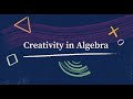 Creativity and Real-World Applications in Algebra
