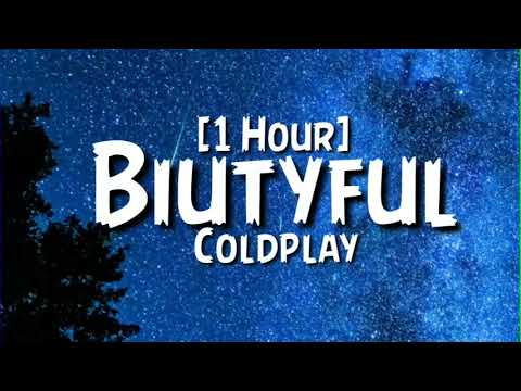 Coldplay - Biutyful [1 Hour]