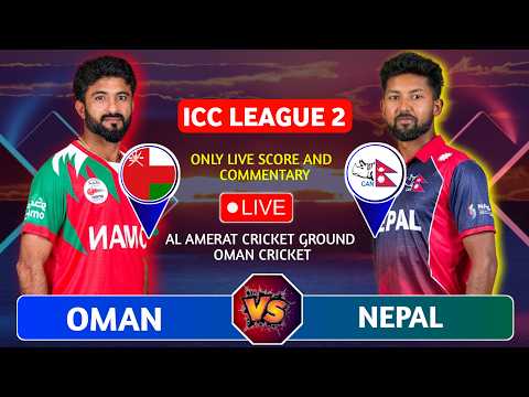 Nepal vs Oman League 2 Live Scores Commentary | Icc Cwcl 2 | Match 139 | 2nd Innings| CF Nepal