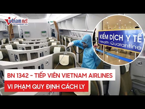 Nam tiếp viên Vietnam Airlines BN 1342 vi phạm quy định cách ly, lây COVID-19 cho người khác