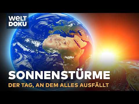 SONNENSTÜRME: Blackouts & GPS-Ausfall - Wie die Sonne die Erde lahmlegen könnte | S1E06 WELT HD Doku