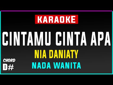 Cintamu Cinta Apa - KARAOKE HD || Nia Daniaty - Nada Wanita
