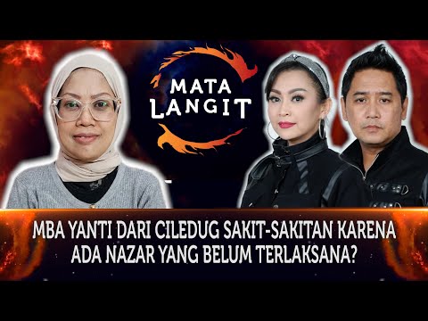 639 - MBA YANTI DARI CILEDUG SAKIT-SAKITAN AKIBAT ADA NAZAR YANG BELUM TERLAKSANA?