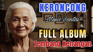 Full Album Lagu buat santai_ keroncong music lagu pilihan tembang kenangan