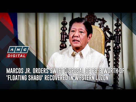 Marcos Jr. orders swift disposal of P8-B worth of 'floating shabu' recovered in Western Luzon | ANC