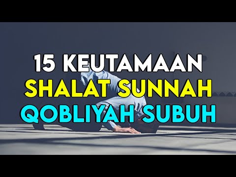 INILAH 15 KEUTAMAAN SHALAT SUNNAH QOBLIYAH SUBUH - Shalat Sunnah Terbaik yang Memiliki Pahala Besar