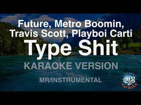 Future, Metro Boomin, Travis Scott, Playboi Carti-Type Shit (MR/Instrumental) (Karaoke Version)