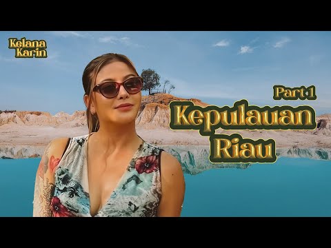 JELAJAH PROVINSI KEPULAUAN RIAU (PART 1) #KELANAKARIN