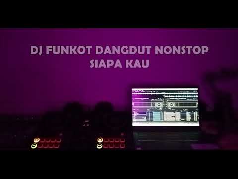 DJ FUNGKOT DANGDUT NONSTOP