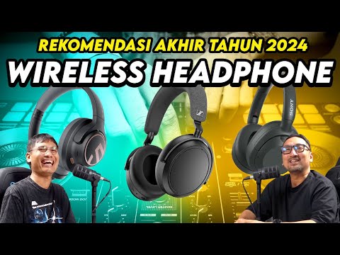 Rekomendasi Wireless Headphone Semua Rentang Harga – Akhir 2024