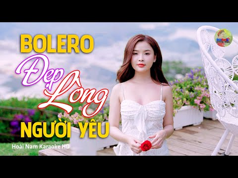 Đẹp Lòng Người Yêu, Vài lời về thăm người yêu bé nhỏ, Bolero Mới Nhất Nghe Cực Thấm