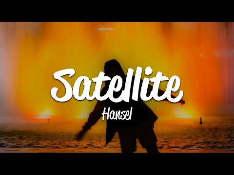 Hansel - Satellite (Lyrics)