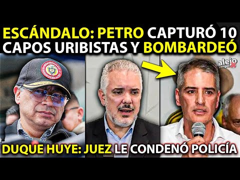 PETRO ASUSTÓ A Gober. Antioquia: CAPTURÓ 10 CAPOS uribistas. Duque huye: juez condenó a su Policía