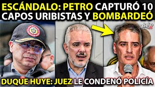 PETRO ASUSTÓ A Gober. Antioquia: CAPTURÓ 10 CAPOS uribistas. Duque huye: juez condenó a su Policía