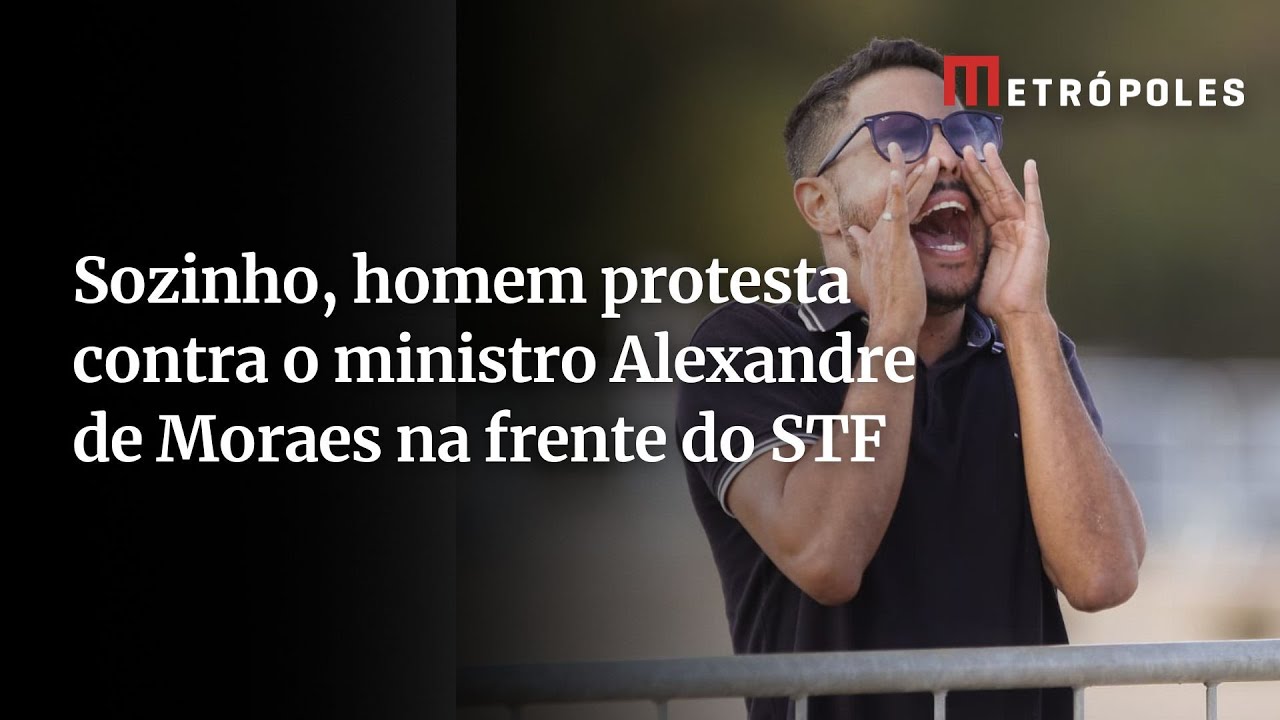 Sozinho homem protesta contra o ministro Alexandre de Moraes na frente do STF