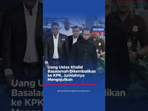 Video thumbnail Uang Ustaz Khalid Basalamah Dikembalikan ke KPK, Jumlahnya Mengejutkan