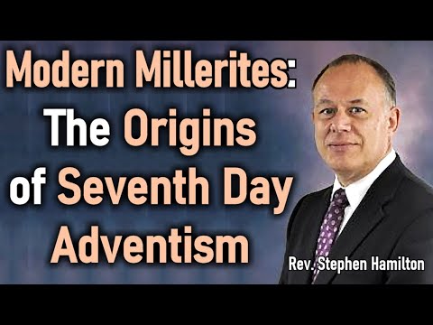 rModern Millerites: The Origins of Seventh Day Adventism - Rev. Stephen Hamilton