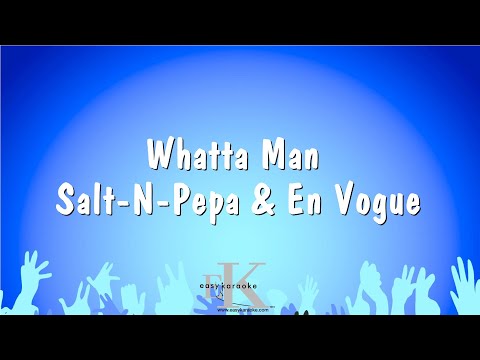 Whatta Man – Salt-N-Pepa & En Vogue (Karaoke Version)