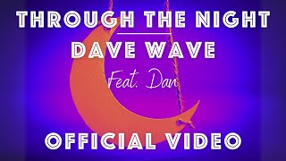Through The Night - feat. @DanxgerousVEVO - Official Video