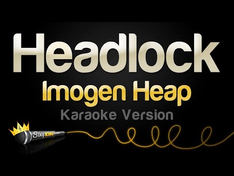 Imogen Heap – Headlock (Karaoke Version)