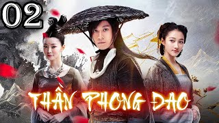 THẦN PHONG ĐAO - TẬP 02 (THUYẾT MINH)│PHIM KIẾM HIỆP CỔ TRANG CỰC HẤP DẪN│PHIM TRUNG QUỐC MỚI 2025