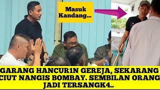 GARANG HANCUR1N GEREJA, SEKARANG CIUT NANGIS BOMBAY. SEMBILAN ORANG TERSANGK4
