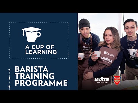 Lavazza UK & Arsenal FC introduce: A Cup of Learning BaristaTraining Programme