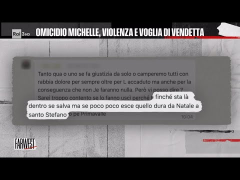 Omicidio Michelle, violenza o voglia di vendetta - FarWest 13/05/2024