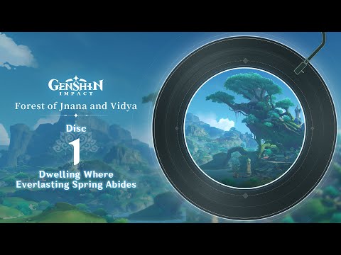 Forest of Jnana and Vidya - Disc 1: Dwelling Where Everlasting Spring Abides｜Genshin Impact