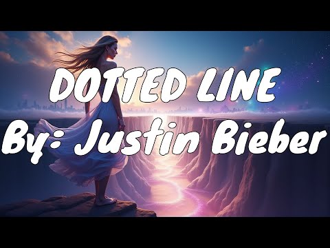 Justin Bieber - DOTTED LINE (Lyrics)