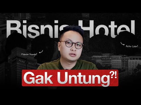 Hotel: Mainan Konglo / Beneran Cuan?