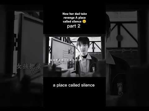 Now her dad take revenge A place called silence ๐ค #shorts #trending #kdrama